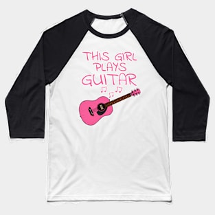 This Girl Plays Guitar, Female Acoustic Guitarist Baseball T-Shirt